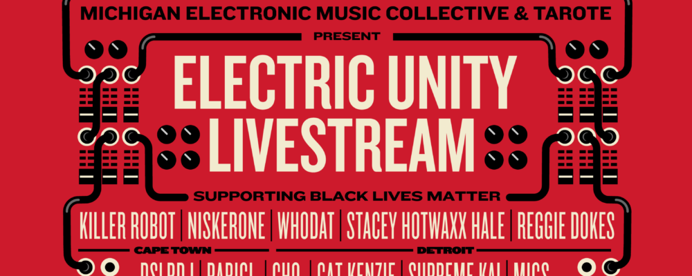 The Electric Unity – DJ’s Streaming In Support of Black Lives Matters