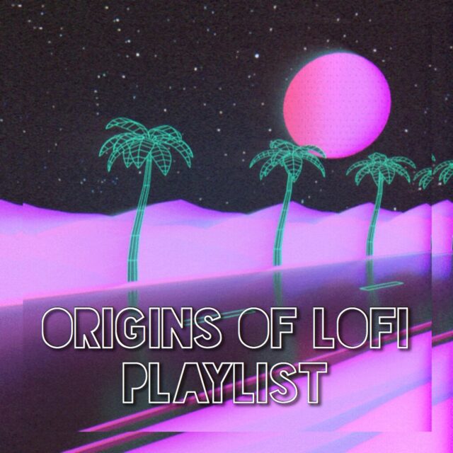 The Origins of Lo-Fi